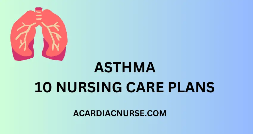 10 Asthma Nursing Care Plans|Plan of Care
